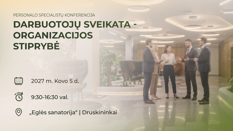 Konferencija „Darbuotojų sveikata – organizacijos stiprybė“ 